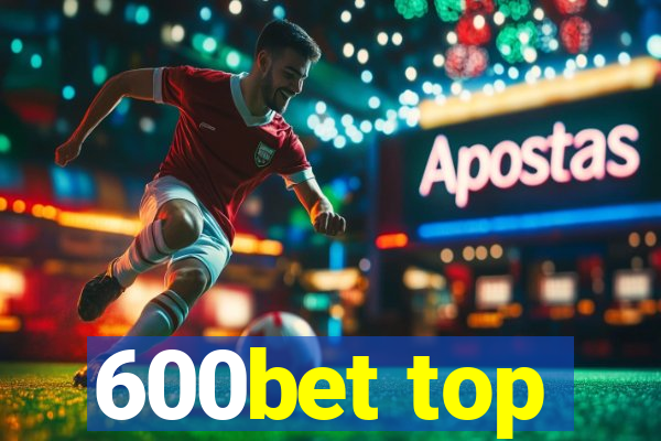 600bet top